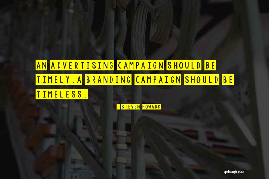 Branding Expert Quotes By Steven Howard Branding Expert Quotes By Steven Howard