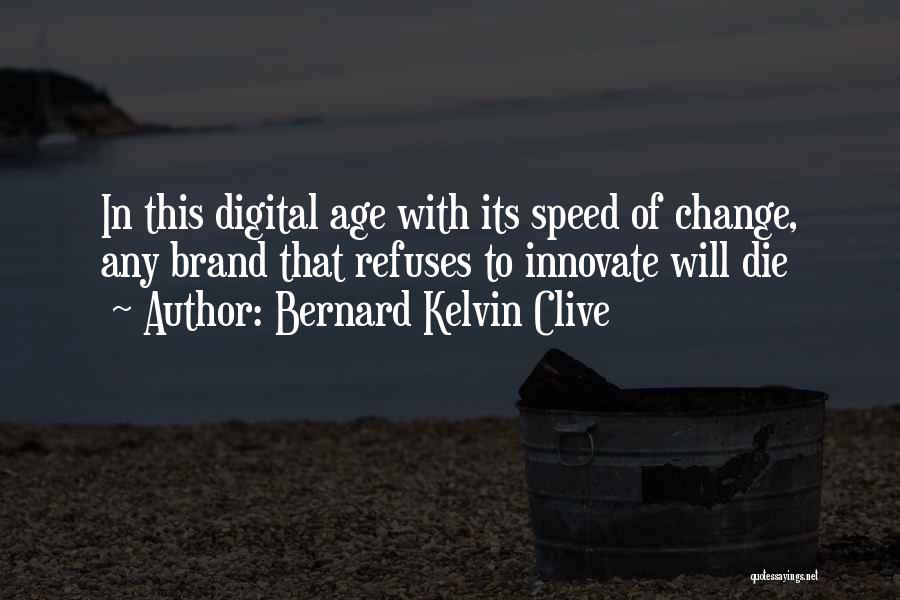 Branding Quotes By Bernard Kelvin Clive