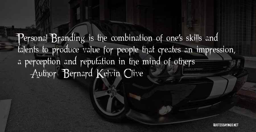 Branding Quotes By Bernard Kelvin Clive