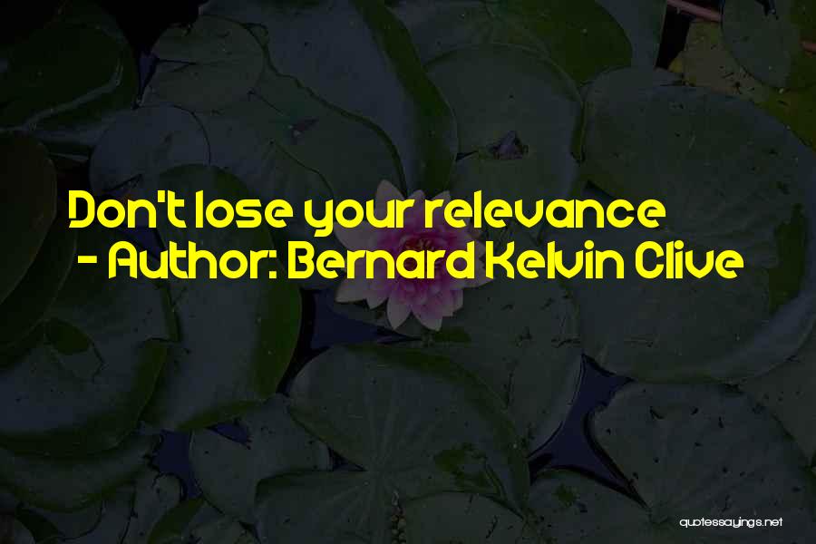 Branding Quotes By Bernard Kelvin Clive