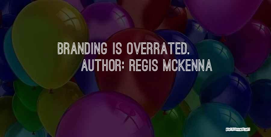 Branding Quotes By Regis McKenna