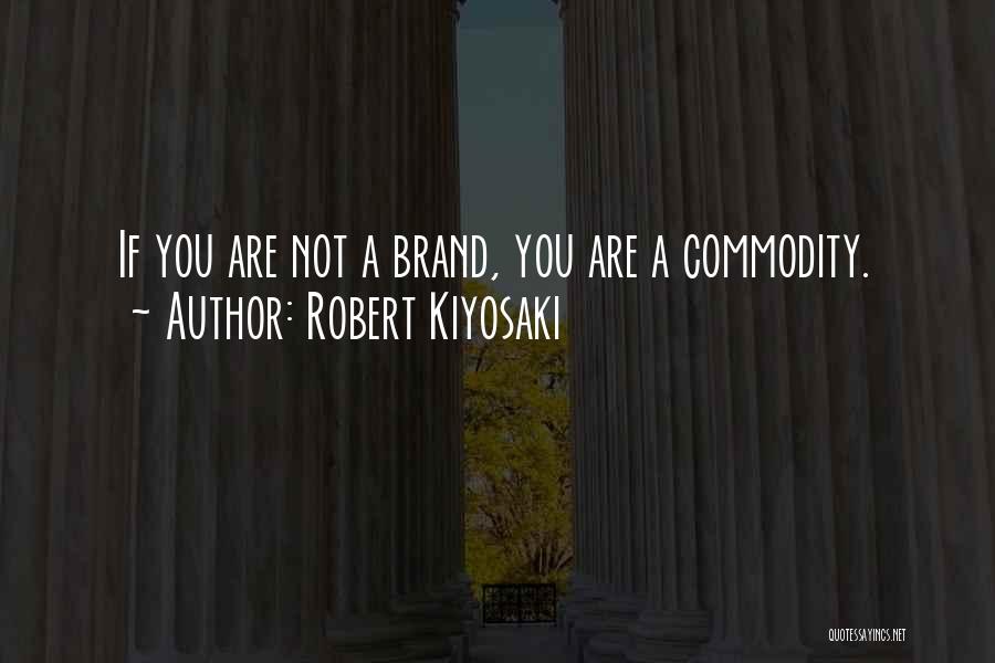 Branding Quotes By Robert Kiyosaki