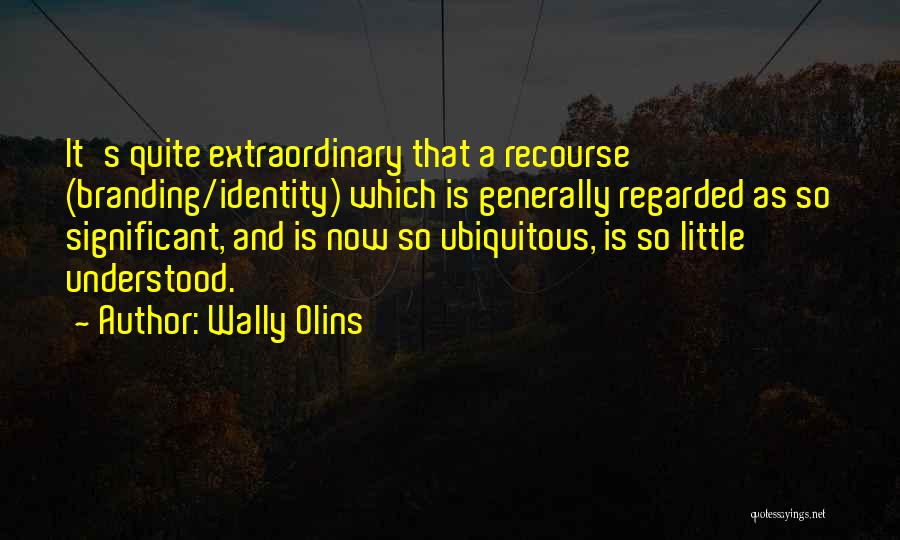 Branding Quotes By Wally Olins