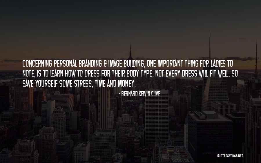 Branding Yourself Quotes By Bernard Kelvin Clive