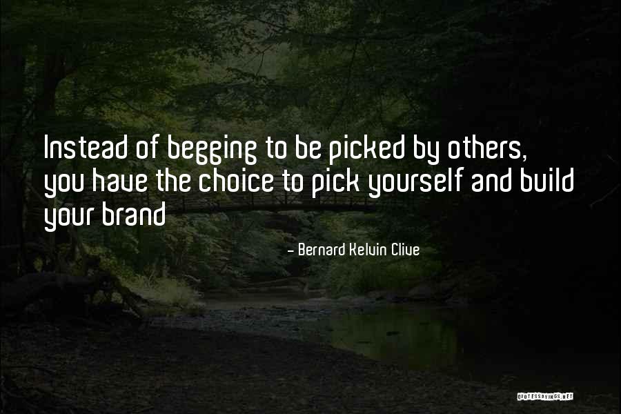 Branding Yourself Quotes By Bernard Kelvin Clive