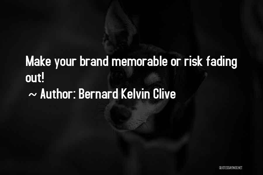 Branding Yourself Quotes By Bernard Kelvin Clive