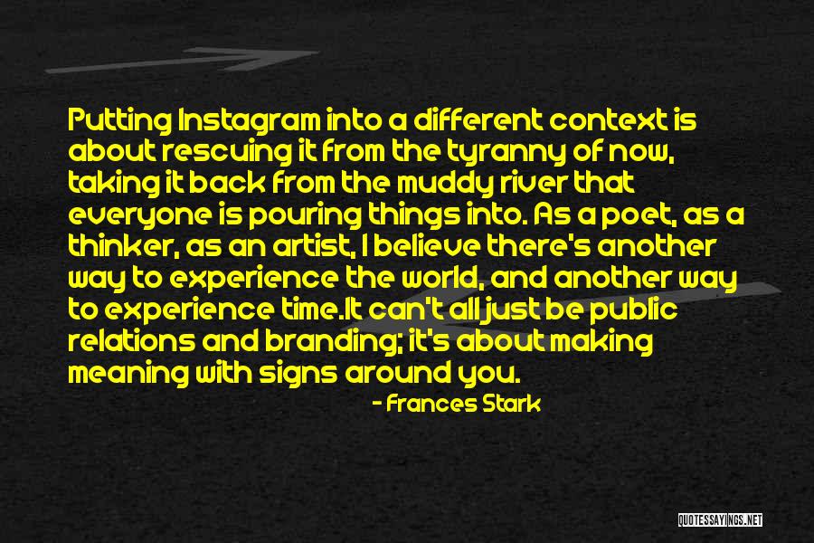 Branding Yourself Quotes By Frances Stark