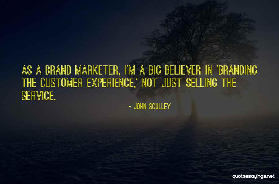 Branding Yourself Quotes By John Sculley