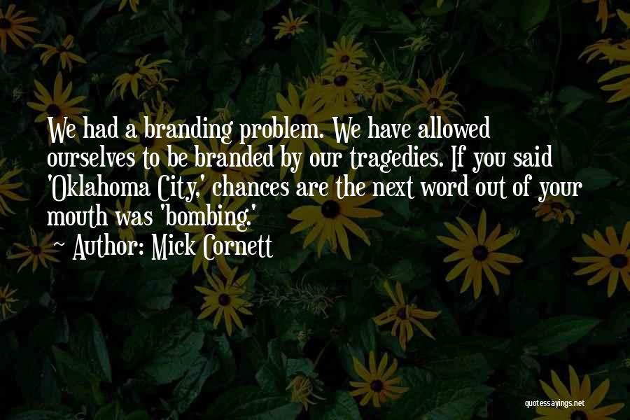 Branding Yourself Quotes By Mick Cornett