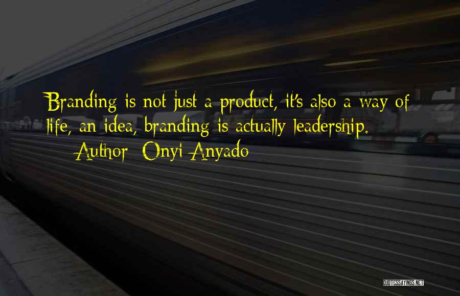 Branding Yourself Quotes By Onyi Anyado