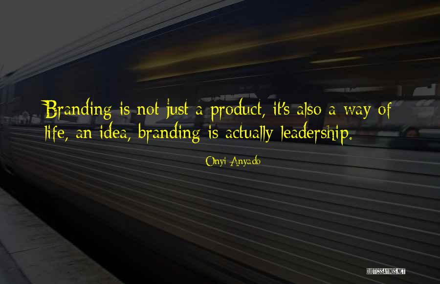 Branding Yourself Quotes By Onyi Anyado