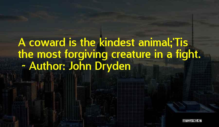Brandling School Quotes By John Dryden