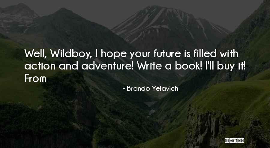 Brando Yelavich Quotes 1170738 Brando Yelavich Quotes 1170738