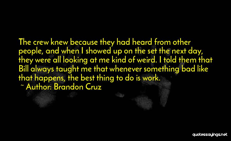 Brandon Cruz Quotes 549413