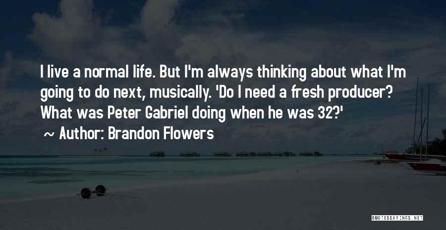 Brandon Flowers Quotes 1025922