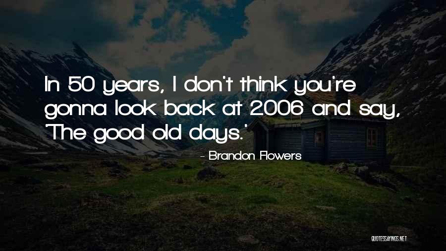 Brandon Flowers Quotes 1536324