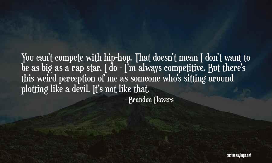 Brandon Flowers Quotes 1816456