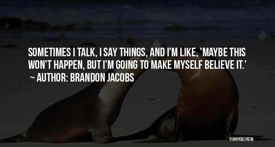 Brandon Jacobs Quotes 1492706