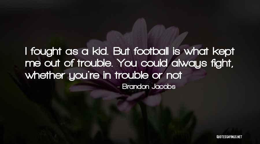 Brandon Jacobs Quotes 1663964 Brandon Jacobs Quotes 1663964