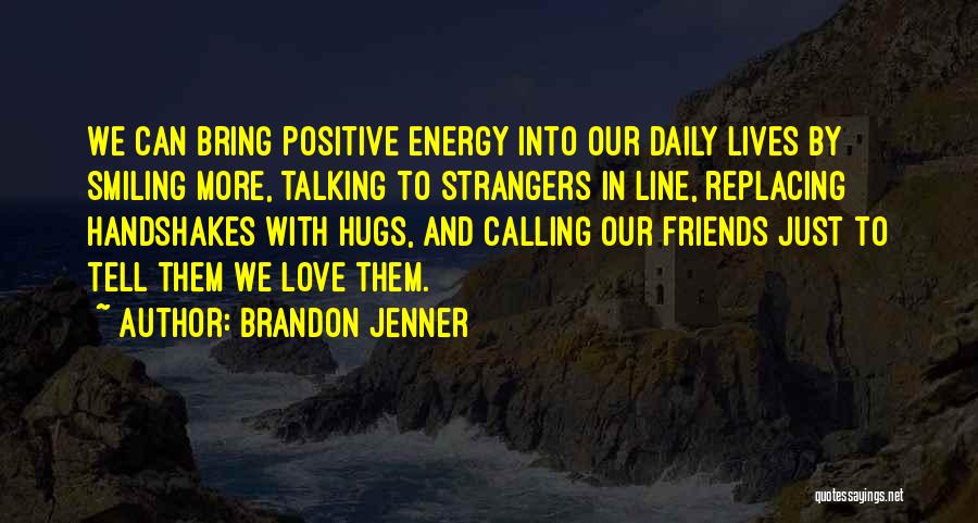 Brandon Jenner Quotes 380425