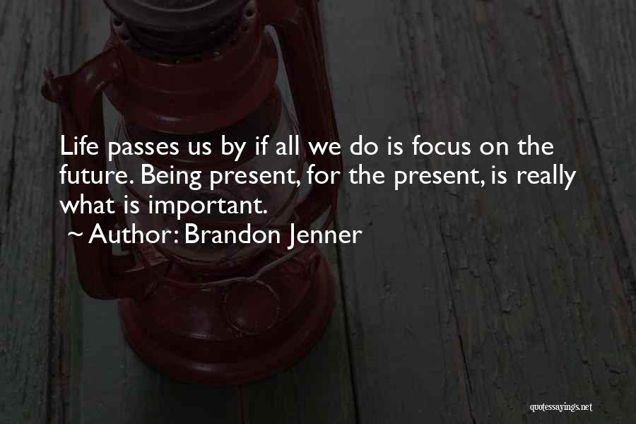 Brandon Jenner Quotes 468484