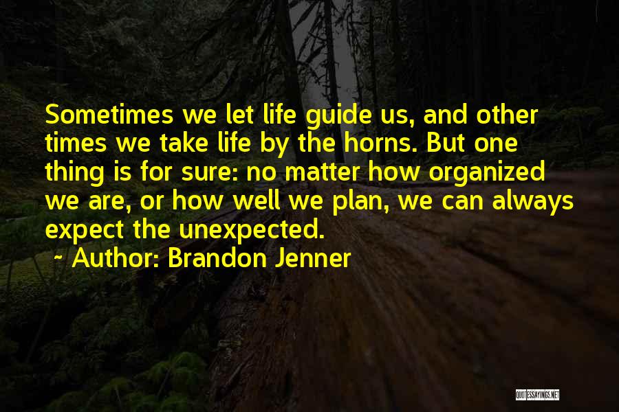 Brandon Jenner Quotes 510331