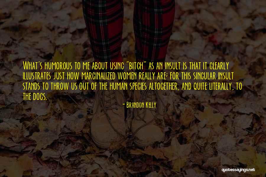 Brandon Kelly Quotes 1571234 Brandon Kelly Quotes 1571234