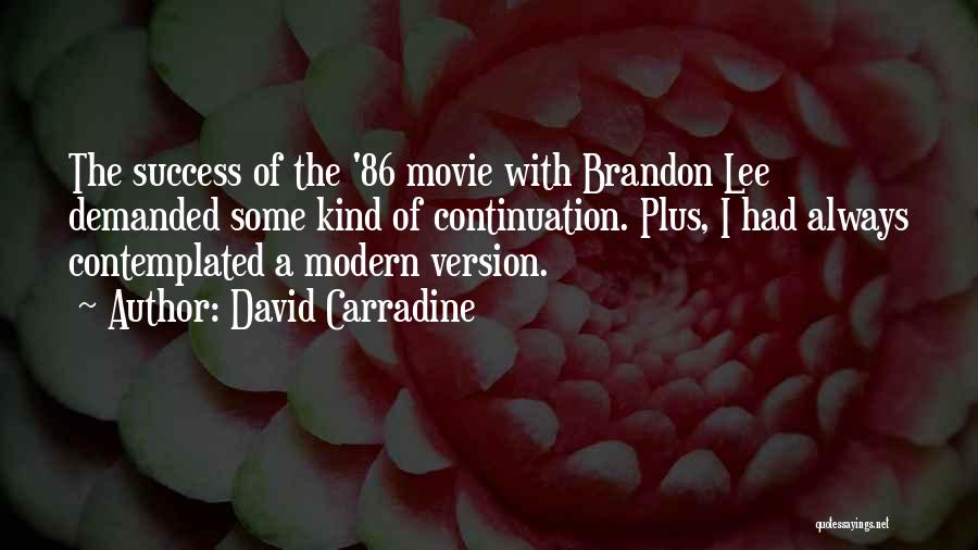 Brandon Lee Movie Quotes By David Carradine