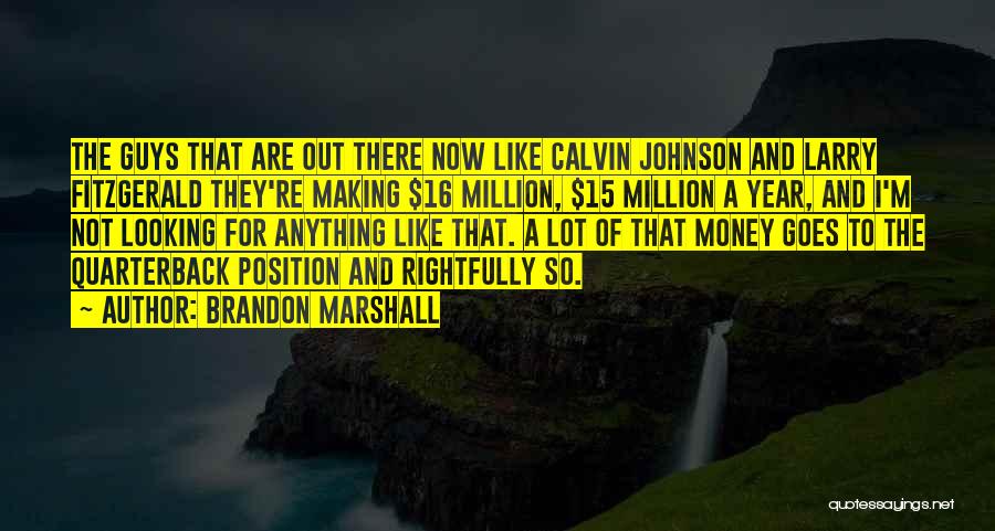 Brandon Marshall Quotes 1409045