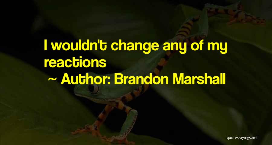 Brandon Marshall Quotes 272985