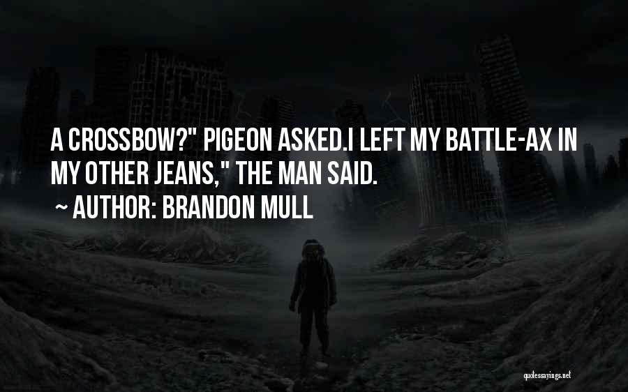 Brandon Mull Quotes 1699813