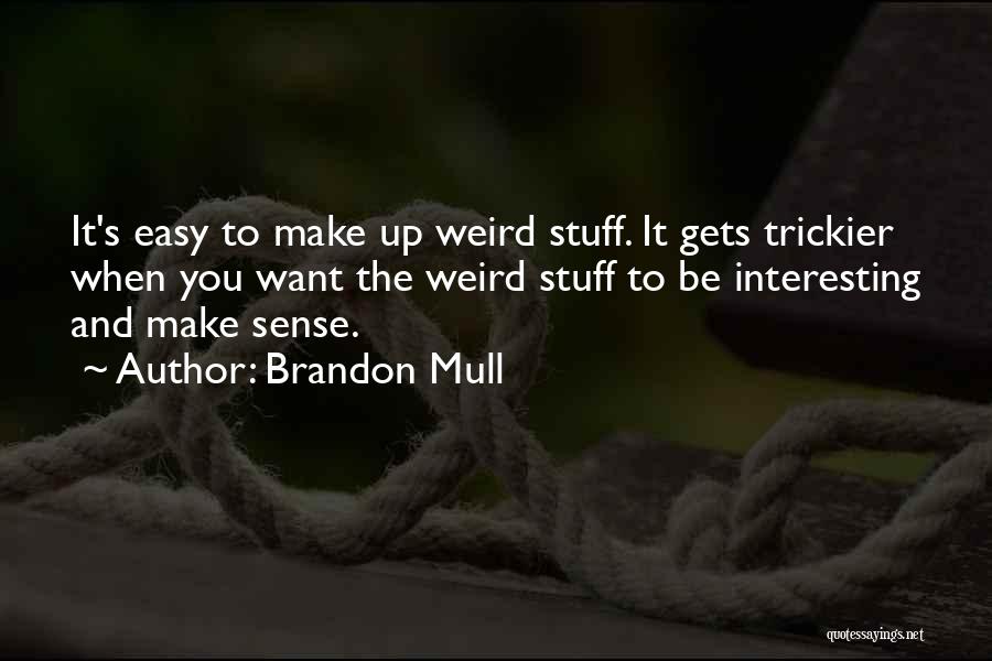 Brandon Mull Quotes 2151141