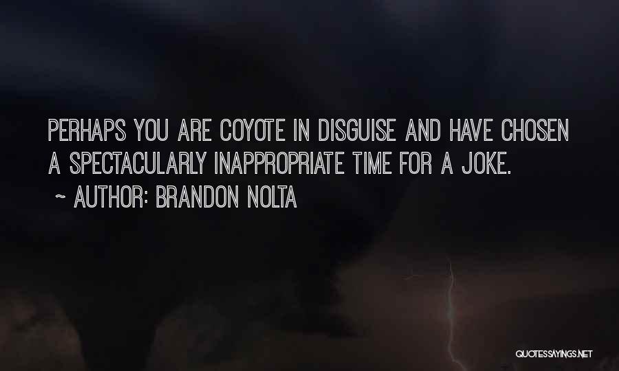 Brandon Nolta Quotes 1842585