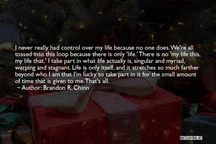 Brandon R. Chinn Quotes 2050100