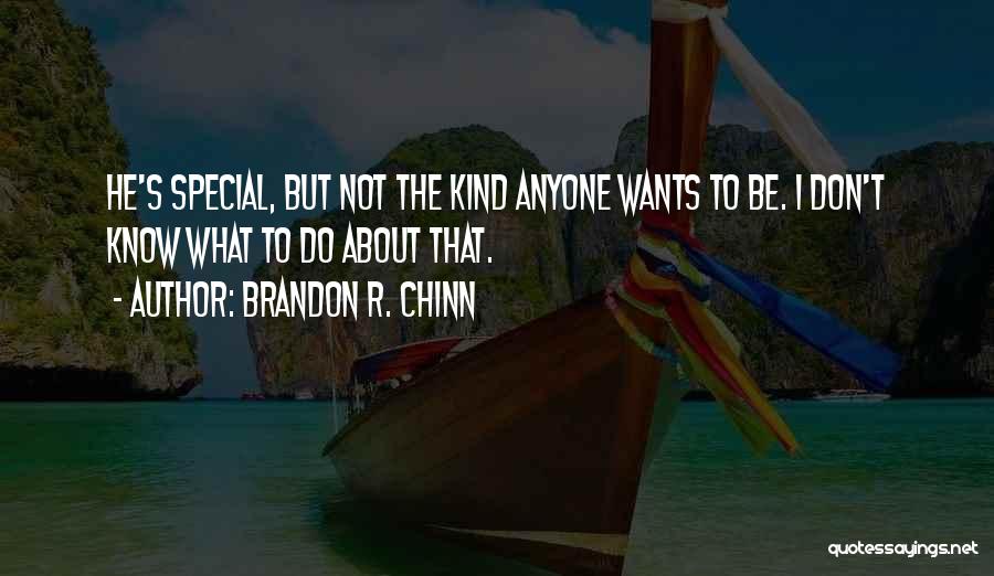 Brandon R. Chinn Quotes 231748