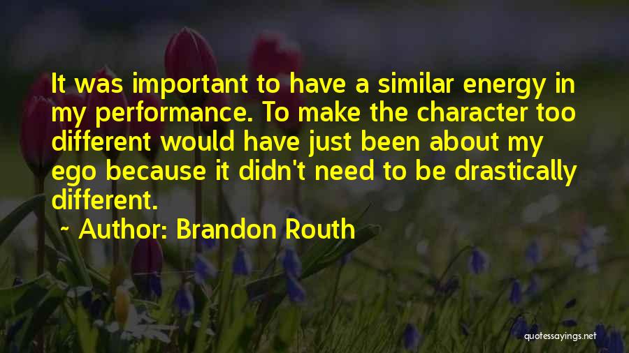 Brandon Routh Quotes 1323064