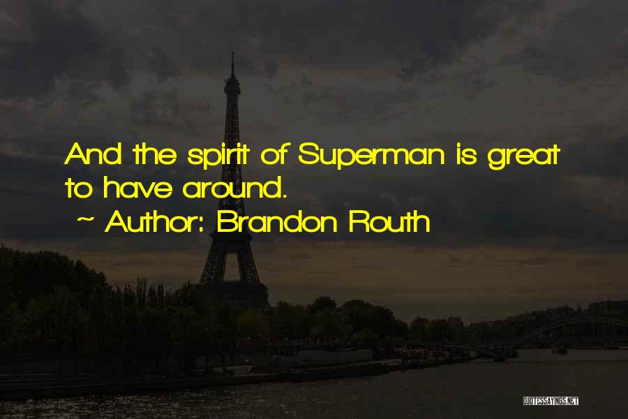 Brandon Routh Quotes 2134878