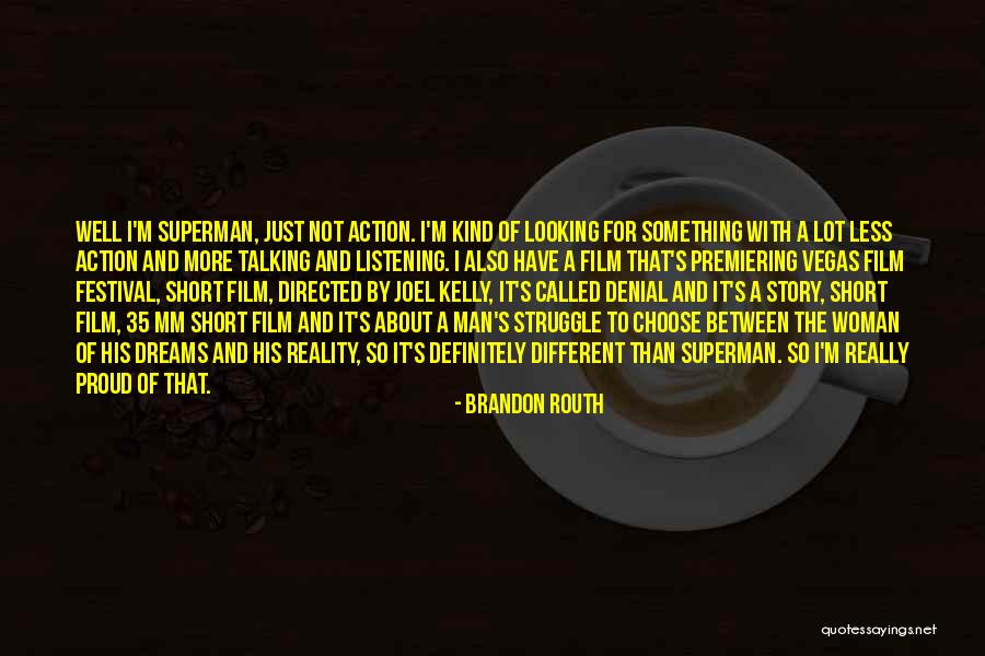 Brandon Routh Quotes 815018