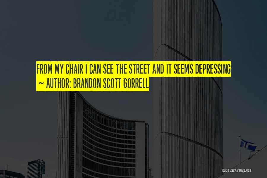 Brandon Scott Gorrell Quotes 609541