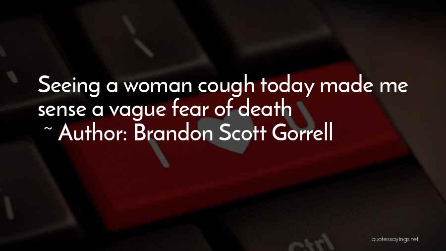 Brandon Scott Gorrell Quotes 717938