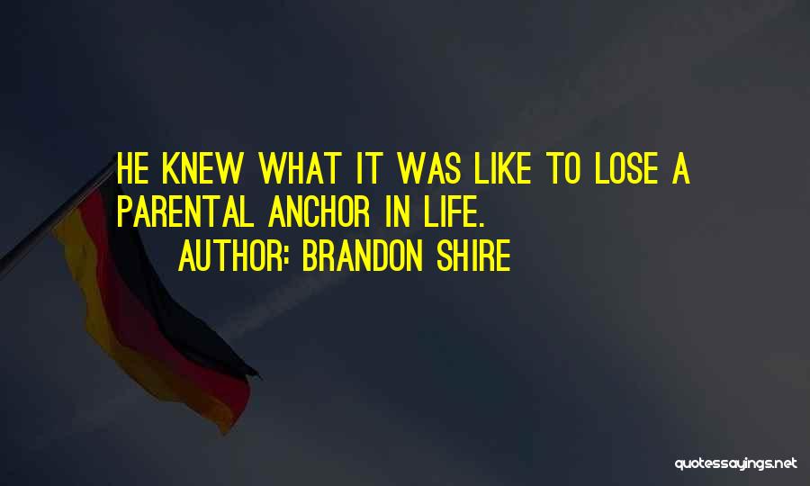 Brandon Shire Quotes 408124