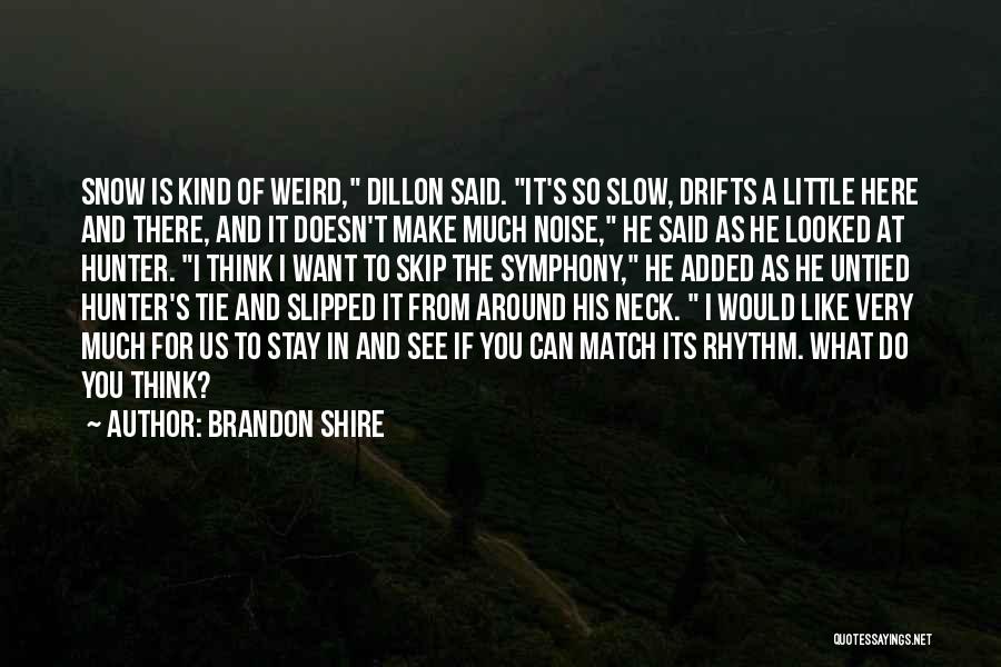 Brandon Shire Quotes 590809