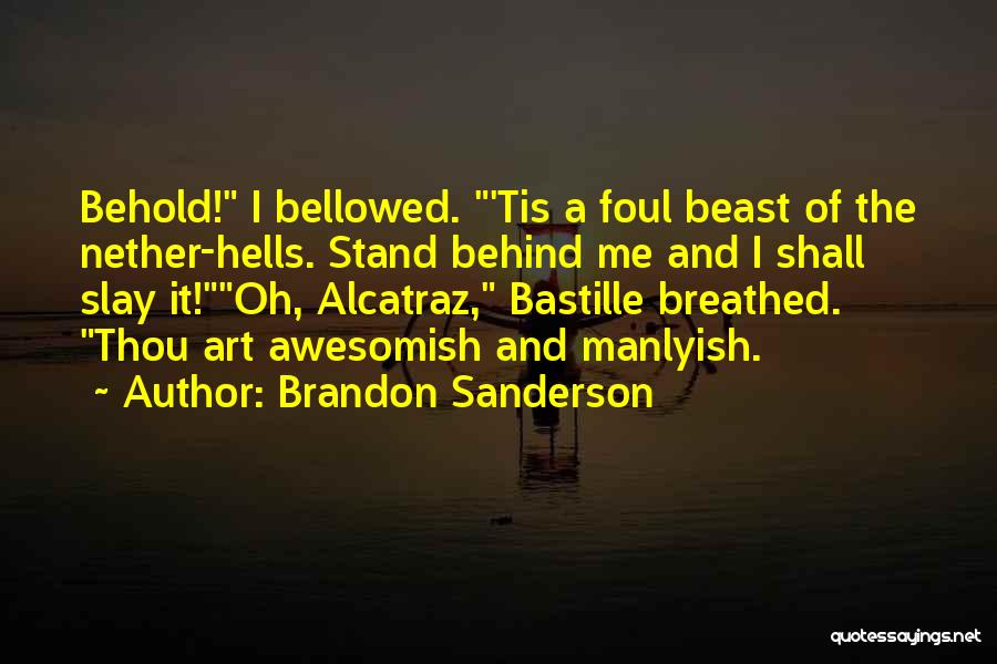 Brandon Slay Quotes By Brandon Sanderson