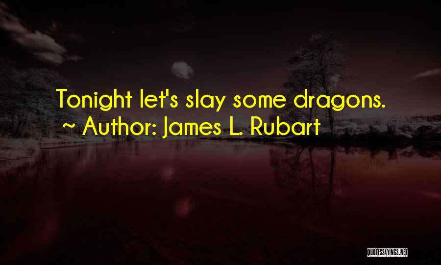 Brandon Slay Quotes By James L. Rubart