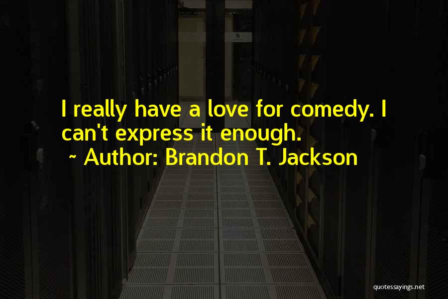 Brandon T. Jackson Quotes 1073053