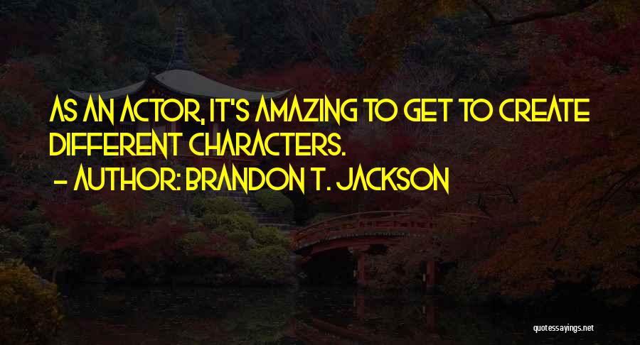 Brandon T. Jackson Quotes 1442843