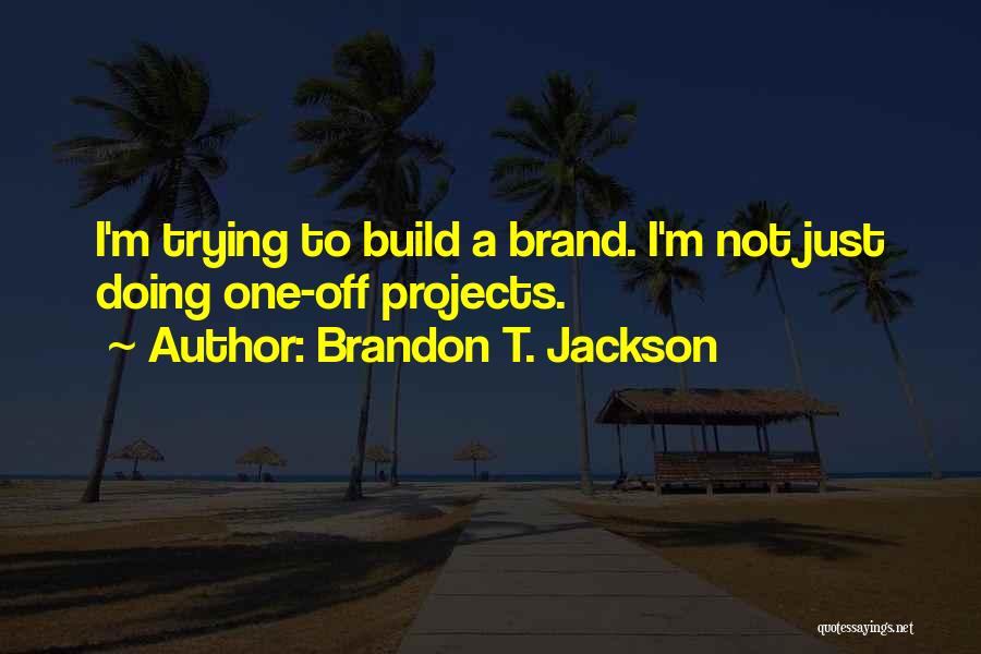 Brandon T. Jackson Quotes 832927