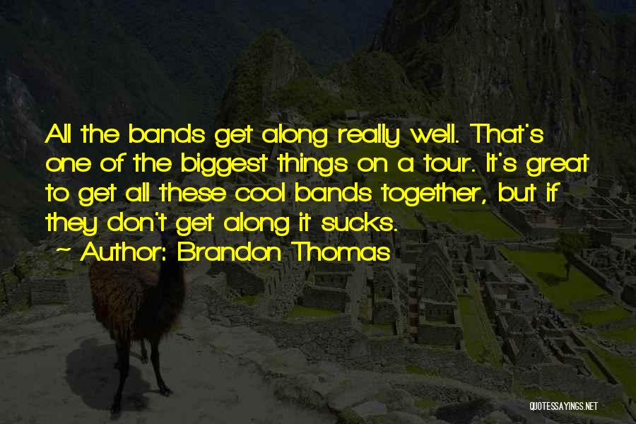 Brandon Thomas Quotes 1107098