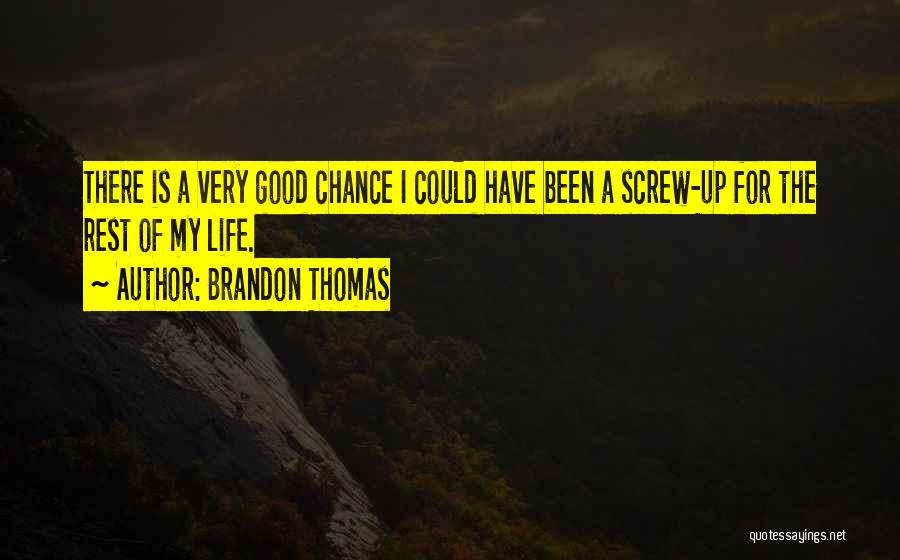 Brandon Thomas Quotes 1324014