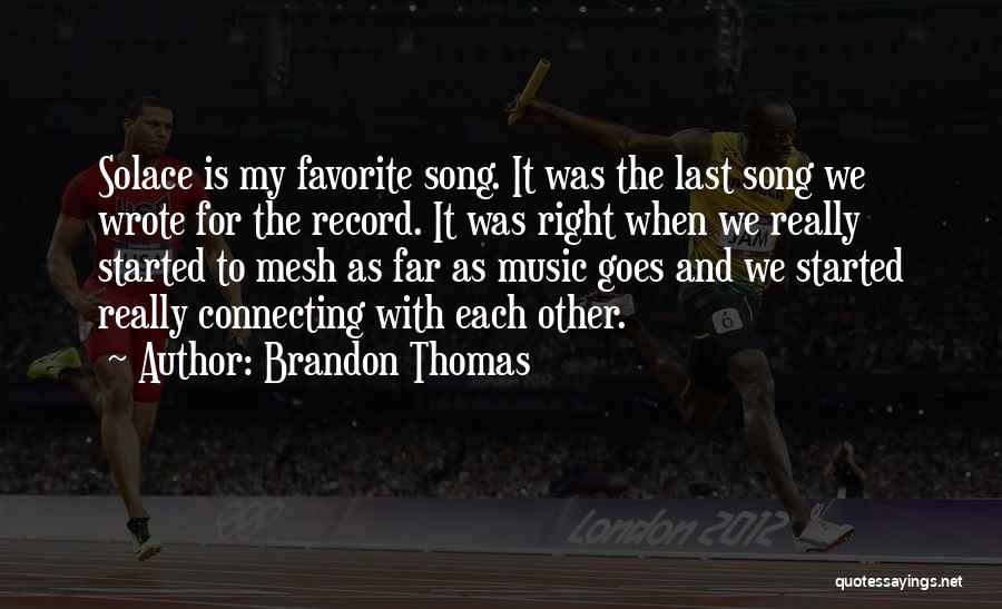 Brandon Thomas Quotes 1334651